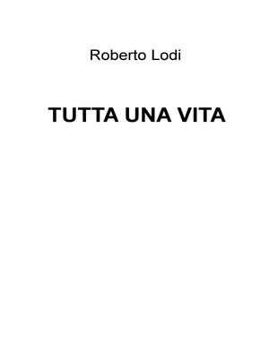 cover image of TUTTA UNA VITA